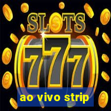 ao vivo strip